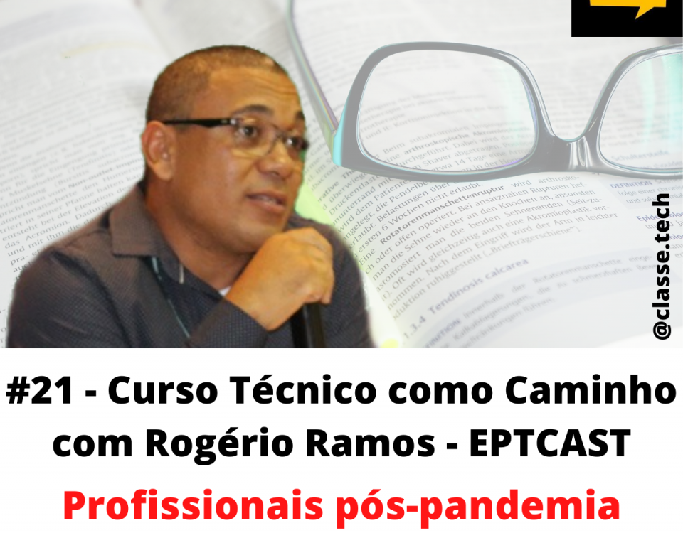 #21 - Curso Técnico como Caminho com Rogério Ramos